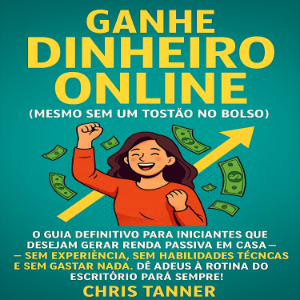 Ganhe Dinheiro Online (Mesmo Sem um Tostão no Bolso)