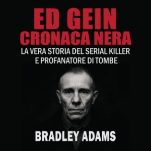 Ed Gein – Cronaca Nera