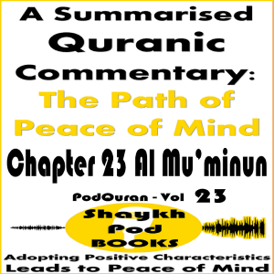 A Summarised Quranic Commentary: The Path of Peace of Mind – Chapter 23 Al Mu'minun