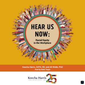 Hear Us Now: Racial Equity in the Workplace