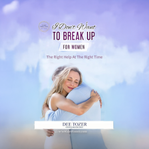I Don't Want To Break Up - For Women