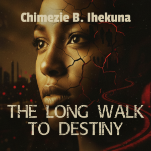 The Long Walk To Destiny