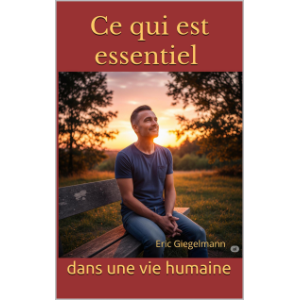 Ce qui est essentiel dans une vie humaine