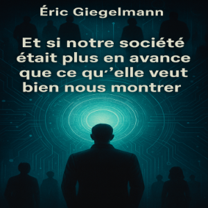 Et si notre société était plus en avance que ce qu'elle veut bien nous montrer