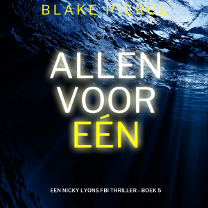 Allen Voor Eén (Een Nicky Lyons FBI Thriller—Boek 5)