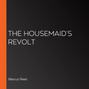 The Housemaid’s Revolt