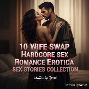 10 Wife Swap Hardcore Sex Romance Erotica Sex Stories Collection