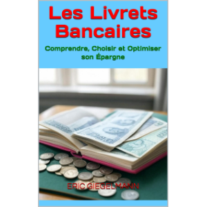 Les Livrets Bancaires  Comprendre, Choisir et Optimiser son Épargne
