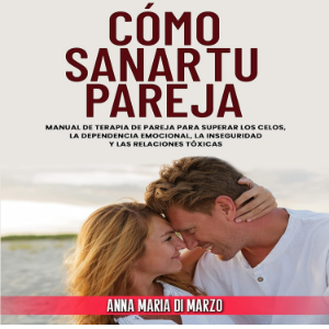 Cómo Sanar Tu Pareja