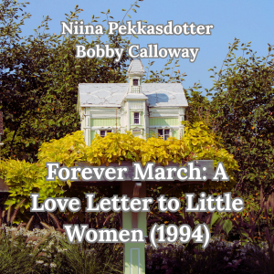 Forever March: A Love Letter To Little Women (1994)