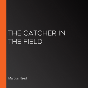 The Catcher in the Field