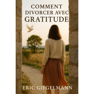 Comment Divorcer avec Gratitude