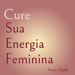 Cure Sua Energia Feminina