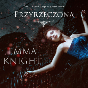 Przyrzeczona (Tom 1 z serii, Legendy wampirów)