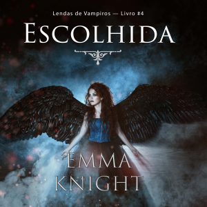 Escolhida (Lendas de Vampiros — Livro #4)