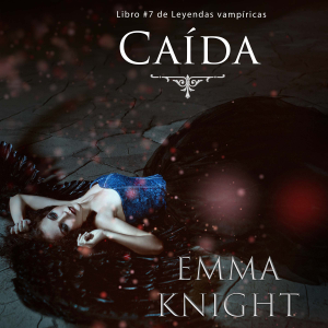 Caída (Libro #7 de Leyendas vampíricas)