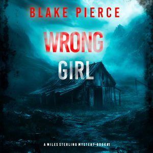 Wrong Girl (A Miles Sterling FBI Suspense Thriller—Book One)