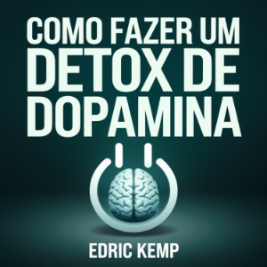 Como Fazer um Detox de Dopamina