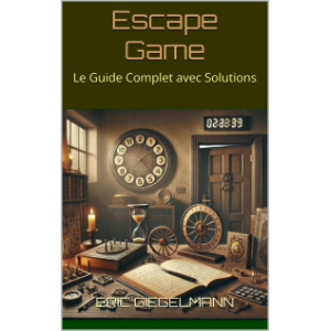 Escape Game: Le Guide Complet avec Solutions