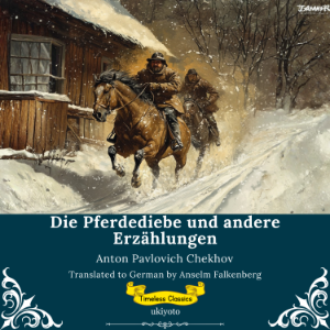 Die Pferdediebe und andere Erzählungen | German Translation of The Horse-Stealers and Other Stories