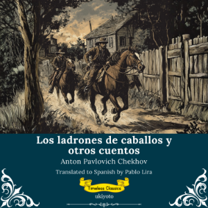 Los ladrones de caballos y otros cuentos | Spanish Translation of The Horse-Stealers and Other Stories