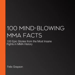 100 Mind-Blowing MMA Facts