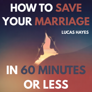 How To Save Your Marriage In 60 Minutes Or Less