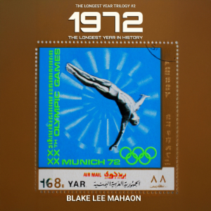 1972, The Longest Year in History, Volume 2 (THE LONGEST YEAR TRILOGY, #2)