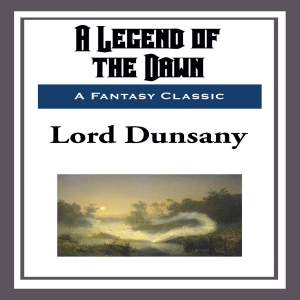 A Legend of the Dawn