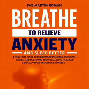 BREATHE TO RELIEVE ANXIETY AND SLEEP BETTER