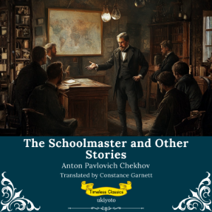 The Schoolmaster and Other Stories | Timeless Classics