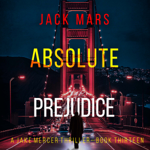 Absolute Prejudice (A Jake Mercer Political Thriller—Book Thirteen)