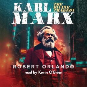 Karl Marx the Divine Tragedy