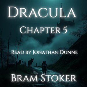 Dracula – Chapter 5: Letter from Miss Mina Murray to Miss Lucy Westenra