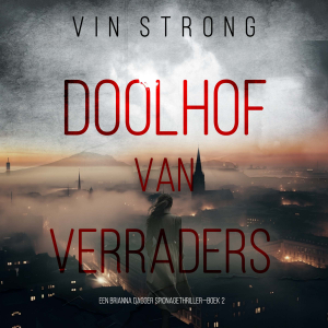 Doolhof van Verraders (Een Brianna Dagger Spionagethriller—Boek 2)