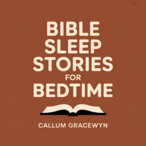 Bible Sleep Stories for Bedtime