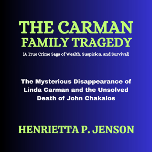 The Carman Family Tragedy (A True Crime Saga of Wealth, Suspicion, and Survival)