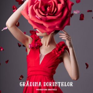 Grădina Dorințelor: Povestire Erotică