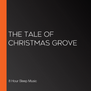 The Tale of Christmas Grove