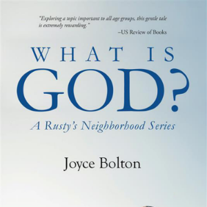 What Is God? A Rusty's Neighborhood Series