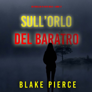 Sull’Orlo Del Baratro (Un Thriller di Faith Bold – Libro 17)