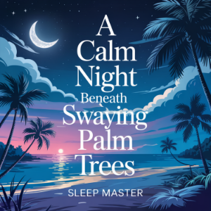 A Calm Night Beneath Swaying Palm Trees