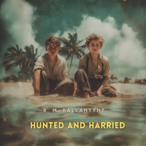 Hunted and Harried