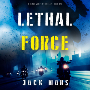 Lethal Force (A Derek Vesper Action Thriller—Book 1)