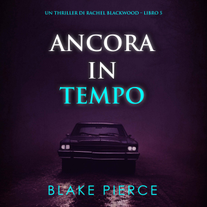 Ancora in tempo (Un thriller di Rachel Blackwood – Libro 5)