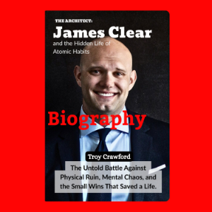 THE ARCHITECT: James Clear and the Hidden Life of Atomic Habits
