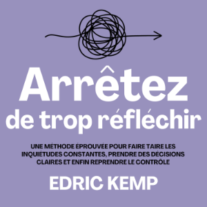 Arrêtez de trop réfléchir