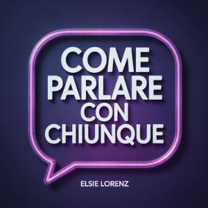 Come Parlare con Chiunque