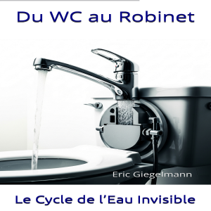 Du WC au Robinet: Le Cycle de l’Eau Invisible