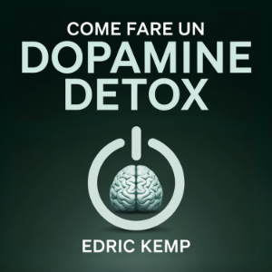 Come Fare un Dopamine Detox